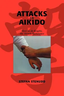 Ataki w aikido: jak wykonać Kogeki, techniki ataku - Attacks in Aikido: How to do Kogeki, the Attack Techniques