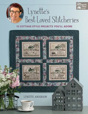 Lynette's Best-Loved Stitcheries: 13 projektów w stylu domku letniskowego, które pokochasz - Lynette's Best-Loved Stitcheries: 13 Cottage-Style Projects You'll Adore