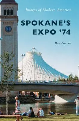 Expo '74 w Spokane - Spokane's Expo '74