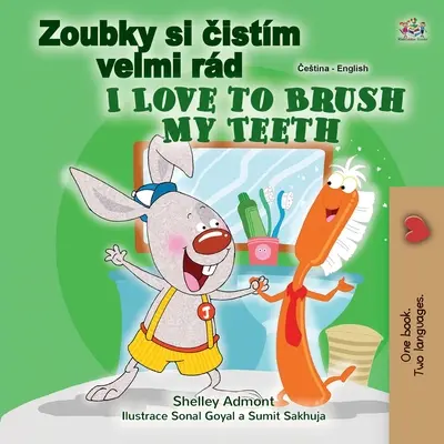 Kocham myć zęby (czesko-angielska dwujęzyczna książka dla dzieci) - I Love to Brush My Teeth (Czech English Bilingual Book for Kids)