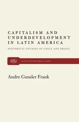 Kapitalizm i niedorozwój w Ameryce Łacińskiej - Capitalism and Underdevelopment in Latin America