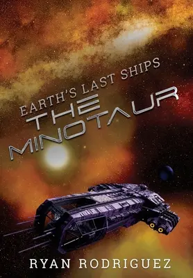 Earth's Last Ships: Minotaur - Earth's Last Ships: The Minotaur