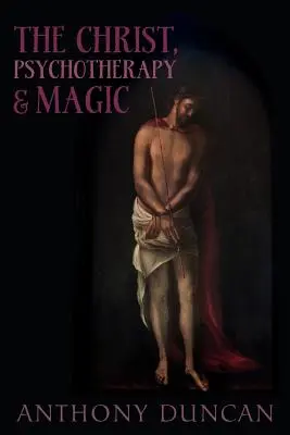 Chrystus, psychoterapia i magia - The Christ, Psychotherapy and Magic