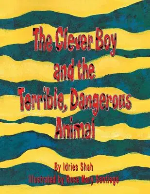 Sprytny chłopiec i straszne, niebezpieczne zwierzę - The Clever Boy and the Terrible, Dangerous Animal