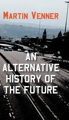 Alternatywna historia przyszłości - An Alternative History of the Future