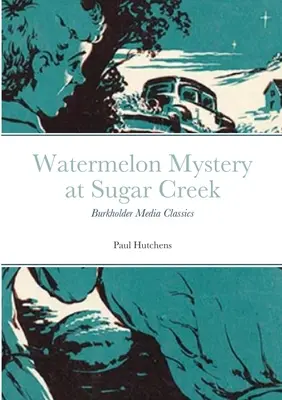 Tajemnica arbuza w Sugar Creek: Klasyka Burkholder Media - Watermelon Mystery at Sugar Creek: Burkholder Media Classics