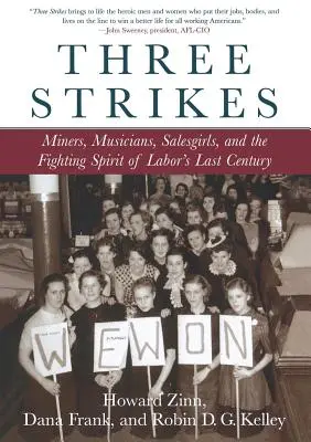 Trzy strajki: Górnicy, muzycy, sprzedawczynie i duch walki w ostatnim stuleciu pracy - Three Strikes: Miners, Musicians, Salesgirls, and the Fighting Spirit of Labor's Last Century