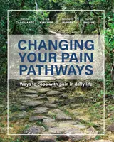 Zmiana ścieżek bólu: Sposoby radzenia sobie z bólem w życiu codziennym - Changing Your Pain Pathways: Ways to cope with pain in daily life