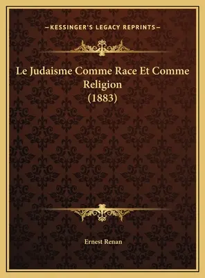 Le Judaisme Comme Race Et Comme Religion (1883)