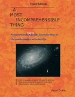 Najbardziej niezrozumiała rzecz: notatki do bardzo łagodnego wprowadzenia do matematyki względności - A Most Incomprehensible Thing: Notes Towards a Very Gentle Introduction to the Mathematics of Relativity