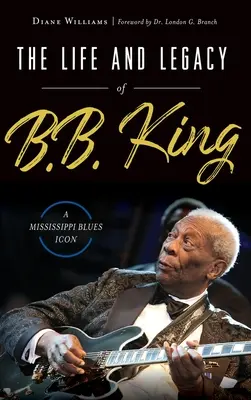 Życie i dziedzictwo B.B. Kinga: A Mississippi Blues Icon - The Life and Legacy of B.B. King: A Mississippi Blues Icon