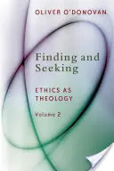 Znalezienie i poszukiwanie: Etyka jako teologia, tom 2 - Finding and Seeking: Ethics as Theology, Vol. 2