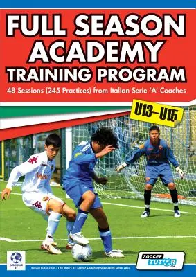 Pełnosezonowy Program Treningowy Akademii U13-15 - 48 sesji (245 treningów) z trenerami włoskiej Serie A - Full Season Academy Training Program U13-15 - 48 Sessions (245 Practices) from Italian Series 'a' Coaches