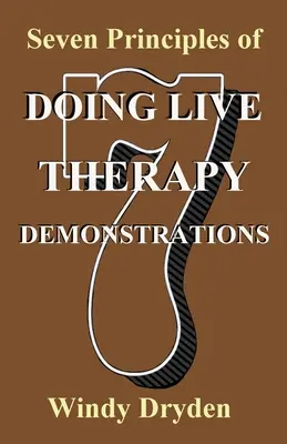 Siedem zasad prowadzenia demonstracji terapeutycznych na żywo - Seven Principles of Doing Live Therapy Demonstrations