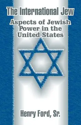 Międzynarodowy Żyd: Aspekty żydowskiej władzy w Stanach Zjednoczonych - The International Jew: Aspects of Jewish Power in the United States