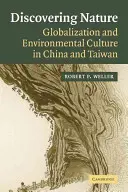 Odkrywanie natury: Globalizacja i kultura środowiskowa w Chinach i na Tajwanie - Discovering Nature: Globalization and Environmental Culture in China and Taiwan