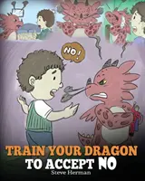 Train Your Dragon To Accept NO: Naucz swojego smoka akceptować 