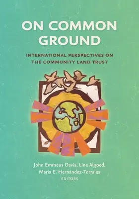 Na wspólnej ziemi: Międzynarodowe spojrzenie na wspólnotę gruntową - On Common Ground: International Perspectives on the Community Land Trust