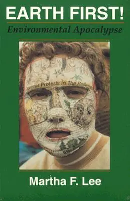 Earth First! Środowiskowa apokalipsa - Earth First!: Environmental Apocalypse