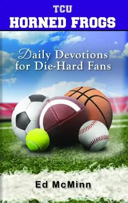 Codzienne nabożeństwa dla zagorzałych fanów TCU Horned Frogs - Daily Devotions for Die-Hard Fans TCU Horned Frogs