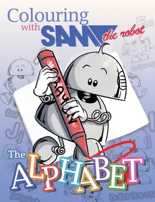 Kolorowanie z robotem Samem - Alfabet - Colouring with Sam the Robot - The Alphabet