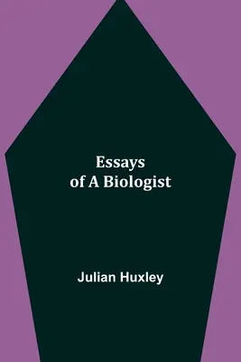 Eseje biologa - Essays of a Biologist