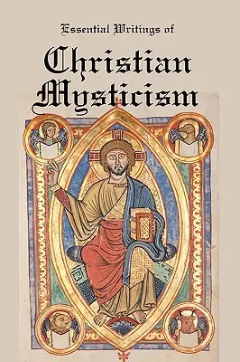 Niezbędne pisma chrześcijańskiego mistycyzmu: Średniowieczne mistyczne ścieżki do Boga - Essential Writings of Christian Mysticism: Medieval Mystic Paths to God