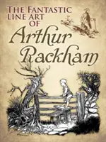 Fantastyczna kreska Artura Rackhama - The Fantastic Line Art of Arthur Rackham