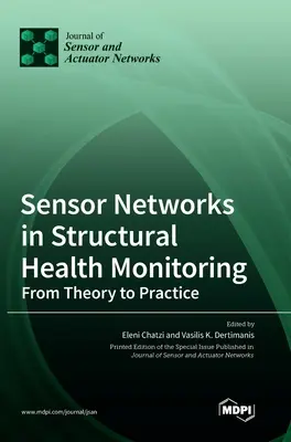 Sieci czujników w monitorowaniu stanu konstrukcji: Od teorii do praktyki - Sensor Networks in Structural Health Monitoring: From Theory to Practice