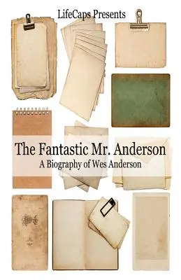 Fantastyczny pan Anderson: Biografia Wesa Andersona - The Fantastic Mr. Anderson: A Biography of Wes Anderson