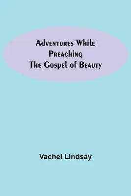 Przygody podczas głoszenia ewangelii piękna - Adventures While Preaching The Gospel Of Beauty