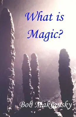 Czym jest magia? - What is Magic?