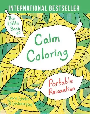 Mała księga spokojnych kolorowanek: Przenośny relaks - The Little Book of Calm Coloring: Portable Relaxation