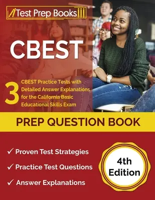 CBEST Prep Question Book: 3 praktyczne testy CBEST ze szczegółowymi wyjaśnieniami odpowiedzi do kalifornijskiego egzaminu z podstawowych umiejętności edukacyjnych [4th Edition - CBEST Prep Question Book: 3 CBEST Practice Tests with Detailed Answer Explanations for the California Basic Educational Skills Exam [4th Edition