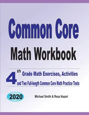 Zeszyt ćwiczeń matematycznych Common Core: Ćwiczenia matematyczne dla czwartej klasy, zadania i dwa pełnowymiarowe testy matematyczne Common Core - Common Core Math Workbook: 4th Grade Math Exercises, Activities, and Two Full-Length Common Core Math Practice Tests