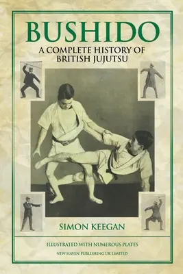 Bushido: Kompletna historia brytyjskiego jujutsu - Bushido: The Complete History of British Jujutsu