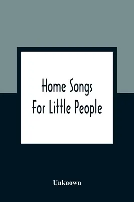 Domowe piosenki dla małych ludzi - Home Songs For Little People