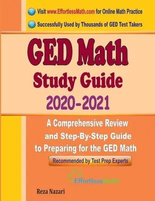 Przewodnik do nauki matematyki GED 2020-2021: Kompleksowy przegląd i przewodnik krok po kroku przygotowujący do egzaminu GED Math - GED Math Study Guide 2020 - 2021: A Comprehensive Review and Step-By-Step Guide to Preparing for the GED Math