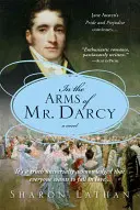 W ramionach pana Darcy'ego: Dumy i uprzedzenia ciąg dalszy... - In the Arms of Mr. Darcy: Pride and Prejudice Continues...