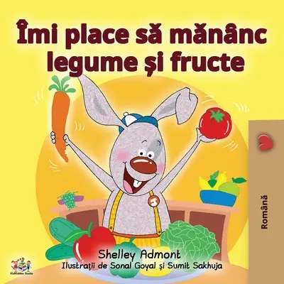 Kocham jeść owoce i warzywa (wydanie rumuńskie) - I Love to Eat Fruits and Vegetables (Romanian Edition)