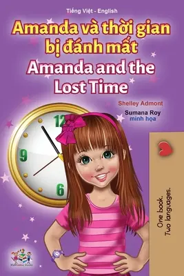 Amanda i stracony czas (wietnamsko-angielska dwujęzyczna książka dla dzieci) - Amanda and the Lost Time (Vietnamese English Bilingual Children's Book)