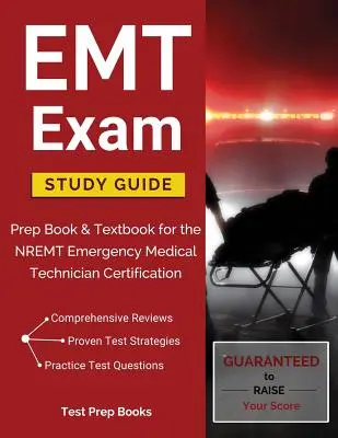 EMT Exam Study Guide: Książka przygotowawcza i podręcznik do certyfikacji ratownika medycznego NREMT - EMT Exam Study Guide: Prep Book & Textbook for the NREMT Emergency Medical Technician Certification