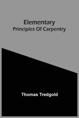 Podstawowe zasady ciesielstwa - Elementary Principles Of Carpentry