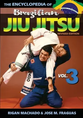 Encyklopedia Brazylijskiego Jiu Jitsu: Tom 3 - Encyclopedia of Brazilian Jiu Jitsu: Volume 3