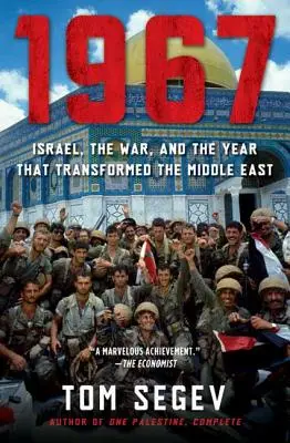 1967: Izrael, wojna i rok, który zmienił Bliski Wschód - 1967: Israel, the War, and the Year That Transformed the Middle East