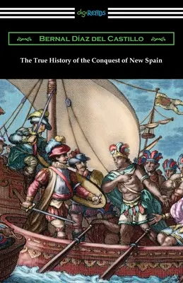 Prawdziwa historia podboju Nowej Hiszpanii - The True History of the Conquest of New Spain