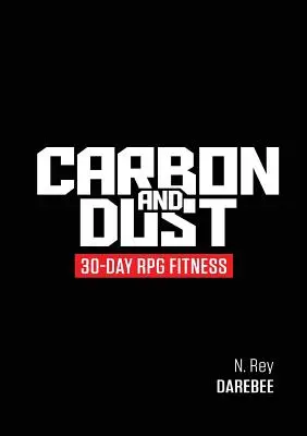 Carbon And Dust: 30-dniowy fitness RPG - Carbon And Dust: 30-Day RPG Fitness