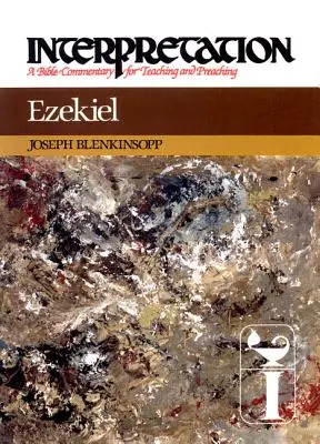 Ezechiel: Interpretacja: Komentarz biblijny do nauczania i głoszenia - Ezekiel: Interpretation: A Bible Commentary for Teaching and Preaching