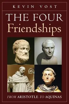 Cztery przyjaźnie: Od Arystotelesa do Akwinaty - The Four Friendships: From Aristotle to Aquinas