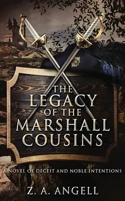 Dziedzictwo kuzynów Marshallów: Powieść o oszustwie i szlachetnych intencjach - The Legacy of the Marshall Cousins: A Novel of Deceit and Noble Intentions